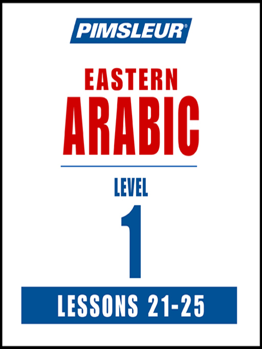 Title details for Pimsleur Arabic (Eastern) Level 1 Lessons 21-25 MP3 by Pimsleur - Available